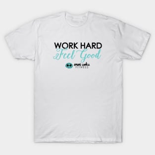 WORK HARD, FEEL GOOD T-Shirt